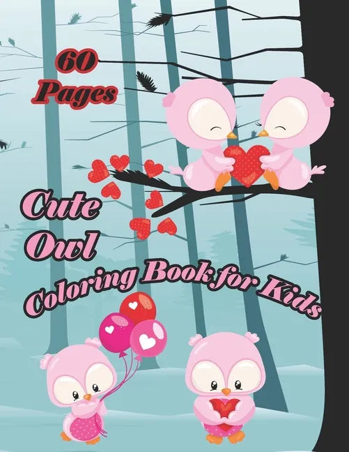 Cute Owls Coloring Book for Kids: A cute owl book that kids love: books for kids ages 4-8 - Paperback
