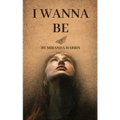 I Wanna Be - Paperback