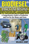 Biodiesel Basics and Beyond: A Comprehensive Guide to Production and Use for the Home and Farm - Paperback