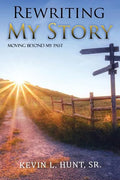 Rewriting My Story: Moving Beyond My Past - Paperback