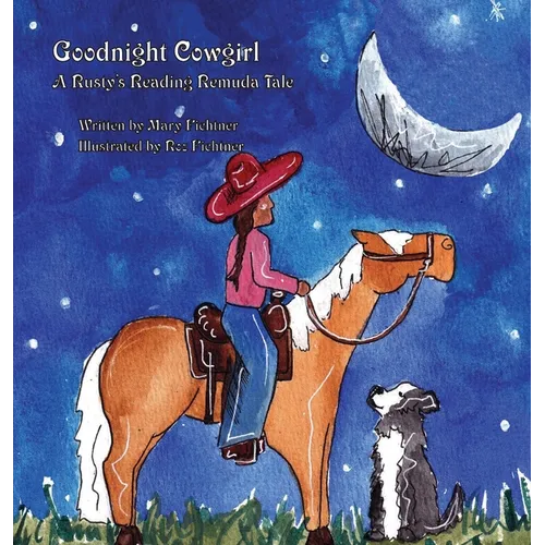 Goodnight Cowgirl: A Rusty's Reading Remuda Tale - Hardcover