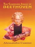 The Changing Image of Beethoven: A Study in Mythmaking - Hardcover