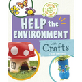 Help the Environment with Crafts - Hardcover