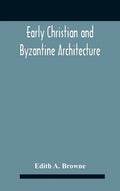 Early Christian And Byzantine Architecture - Hardcover