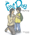 The First Day: A Story of Courage - Paperback