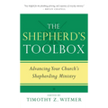 The Shepherd's Toolbox: Advancing Your Church's Shepherding Ministry - Paperback