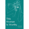 This Woman Is Worthy - Paperback