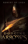 Dodging Arrows - Paperback