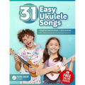 31 Easy Ukulele Songs: A Beginner Ukulele Book for Kids & Adults with TABs, Chords & Strumming Patterns - Paperback