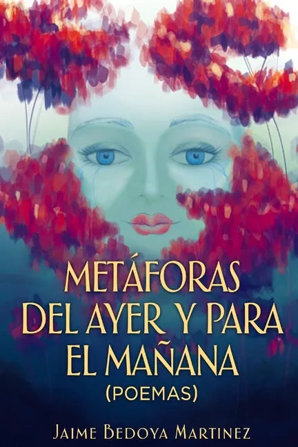 Metáforas del ayer y para el mañana: Poemas - Paperback