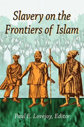 Slavery on the Frontiers of Islam - Paperback