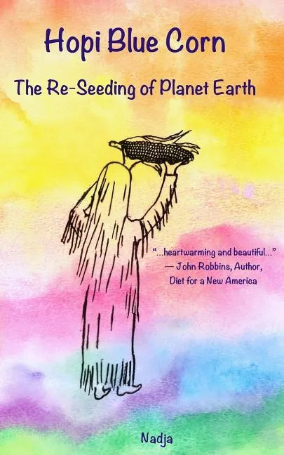 Hopi Blue Corn: The Re-Seeding of Planet Earth - Paperback