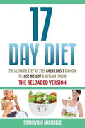 17 Day Diet: The Ultimate Step by Step Cheat Sheet on How to Lose Weight & Sustain It Now - Paperback