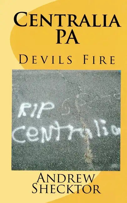 Centralia, PA: Devils Fire - Paperback