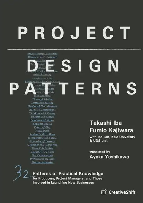 Project Design Patterns: 32 Patterns of Practical Knowledge for Producers, Project Managers, and Those Involved in Launching New Businesses - Paperback