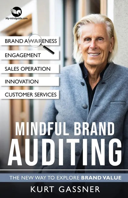 Mindful Brand Auditing: The New Way to Explore Brand Value - Paperback
