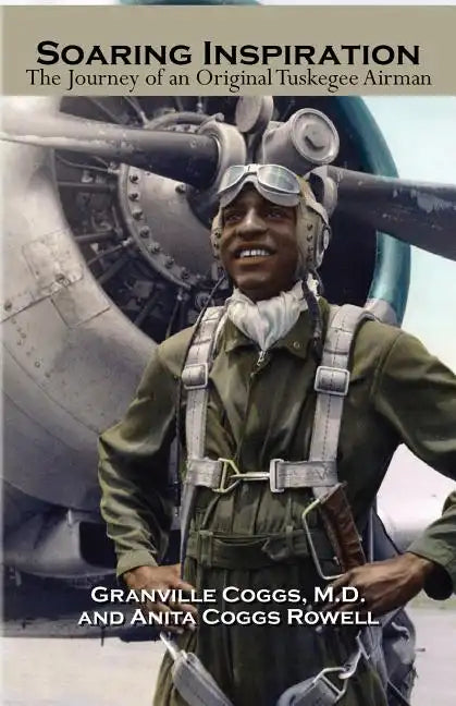 Soaring Inspiration: The Journey of an Original Tuskegee Airman - Paperback
