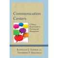 Communication Centers: A Theory-Based Guide to Training and Management - Paperback