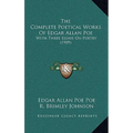 The Complete Poetical Works Of Edgar Allan Poe: With Three Essays On Poetry (1909) - Hardcover
