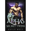 The Alpha's Secret Twins: Rejected Mate Wolf Shifter Romance - Paperback