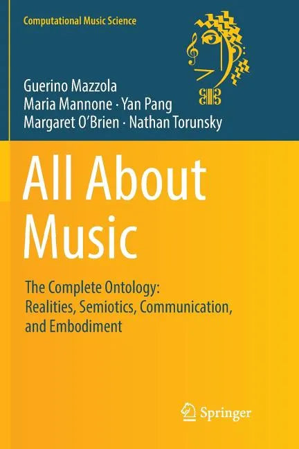 All about Music: The Complete Ontology: Realities, Semiotics, Communication, and Embodiment - Paperback