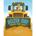 Dozer Day Paves the Way - Hardcover