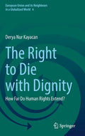The Right to Die with Dignity: How Far Do Human Rights Extend? - Hardcover