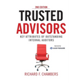 Trusted Advisors: Key Attributes of Outstanding Internal Auditors, 2nd Edition - Paperback