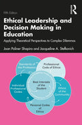 Ethical Leadership and Decision Making in Education: Applying Theoretical Perspectives to Complex Dilemmas - Paperback