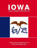 Iowa Rules of Criminal Procedure 2021: As Revised Through June 2020 - Paperback