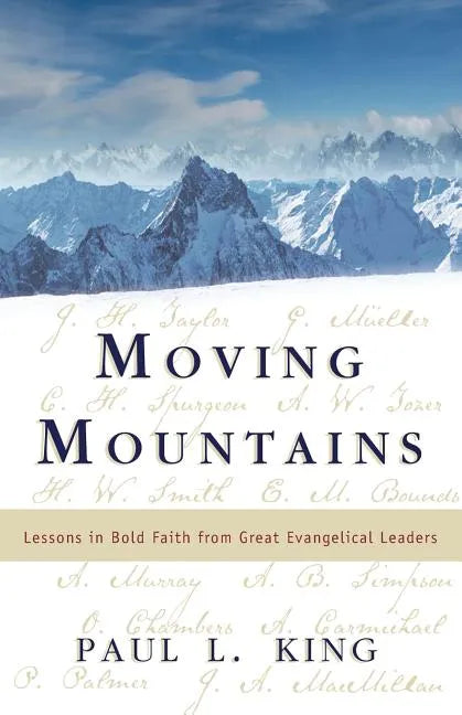 Moving Mountains: Lessons in Bold Faith from Great Evangelical Leaders - Paperback