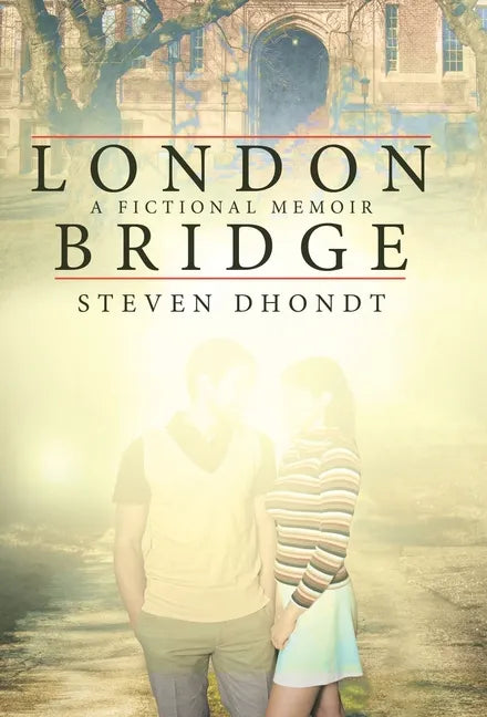 London Bridge: A Fictional Memoir - Hardcover