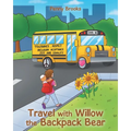 Travel with Willow the Backpack Bear - Paperback