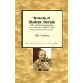 History of Modern Morals: By a Central Participant in the European Weimar-Era Sexual Reform Movement - Paperback