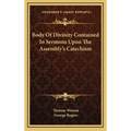 Body Of Divinity Contained In Sermons Upon The Assembly's Catechism - Hardcover