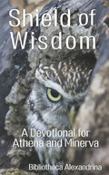 Shield of Wisdom: A Devotional for Athena and Minerva - Paperback