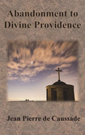Abandonment to Divine Providence - Hardcover
