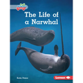 The Life of a Narwhal - Library Binding