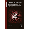 Language and Antiracism: An Antiracist Approach to Teaching (Spanish) Language in the USA - Paperback