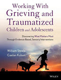 Working with Grieving and Traumatized Children and Adolescents - Paperback