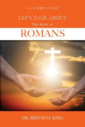 Let's Talk About the Book of Romans: A Commentary - Paperback