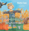 The Not-So-Scary Scarecrow - Hardcover