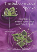 The Subconscious Speaks: 1932 First Edition Annotated by Kathryn Colleen PhD RMT - Paperback