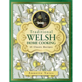 Traditional Welsh Home Cooking: 65 Classic Recipes - Hardcover
