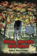 Pithole: Where the Devil Danced - Paperback