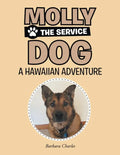 Molly The Service Dog: Hawaiian Adventure - Paperback