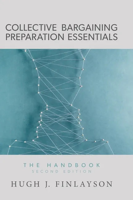Collective Bargaining Preparation Essentials: The Handbook (Second Edition) - Hardcover