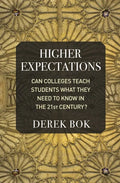 Higher Expectations: Can Colleges Teach Students What They Need to Know in the 21st Century? - Paperback