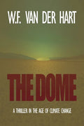 The Dome: A Thriller in the Age of Climate Change - Paperback