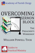 Overcoming Sermon Block: The Preacher's Workshop - Paperback